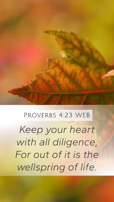Proverbs 4:23 WEB Bible Verse Image