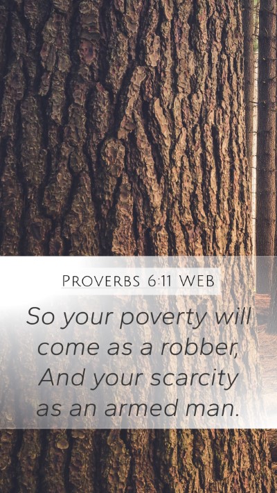 Proverbs 6:11 WEB Mobile Phone Wallpaper - So your poverty will come as a robber, And your - Mobile Bible Verse Wallpaper