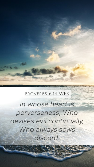 Proverbs 6:14 WEB Bible Verse Image