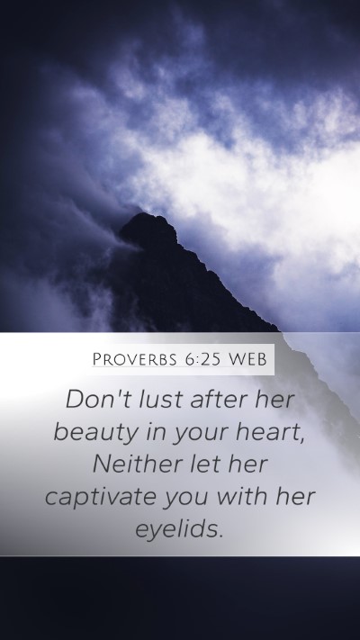 Proverbs 6:25 WEB Bible Verse Image