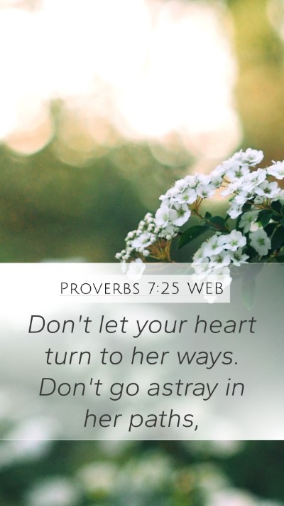 Proverbs 7:25 WEB Bible Verse Image