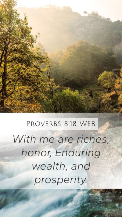 Proverbs 8:18 WEB Bible Verse Image