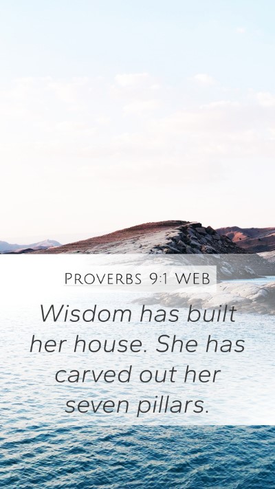Proverbs 9:1 WEB Bible Verse Image