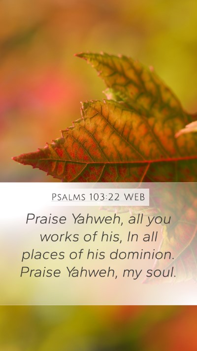 Psalms 103:22 WEB Bible Verse Image