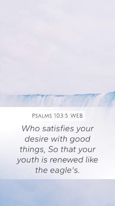 Psalms 103:5 WEB Bible Verse Image