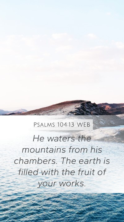 Psalms 104:13 WEB Bible Verse Image