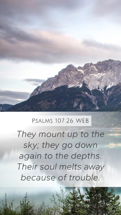 Psalms 107:26 WEB Mobile Phone Wallpaper - They mount up to the sky; they go down again to - Mobile Bible Verse Wallpaper