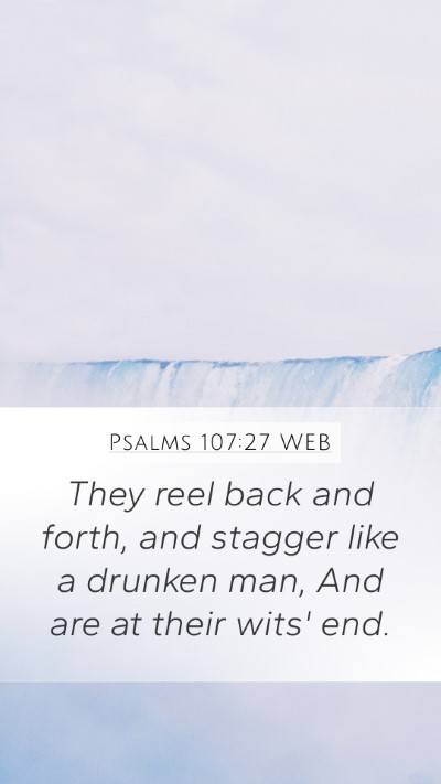 Psalms 107:27 WEB Mobile Phone Wallpaper - They reel back and forth, and stagger like a - Mobile Bible Verse Wallpaper