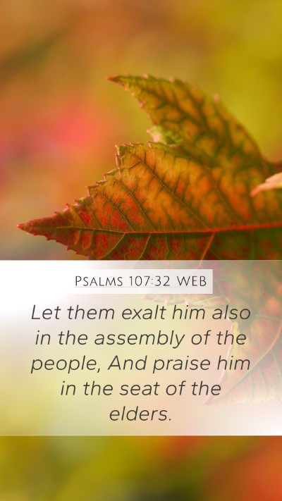 Psalms 107:32 WEB Mobile Phone Wallpaper - Let them exalt him also in the assembly of the - Mobile Bible Verse Wallpaper