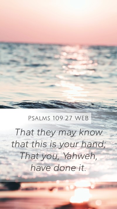 Psalms 109:27 WEB Mobile Phone Wallpaper - That they may know that this is your hand; That - Mobile Bible Verse Wallpaper