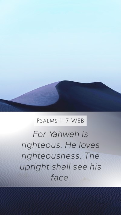 Psalms 11:7 WEB Bible Verse Image