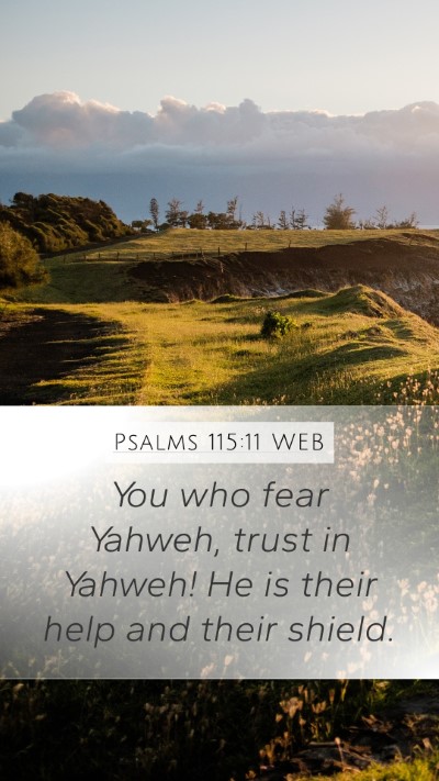 Psalms 115:11 WEB Mobile Phone Wallpaper - You who fear Yahweh, trust in Yahweh! He is their - Mobile Bible Verse Wallpaper