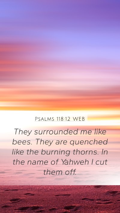 Psalms 118:12 WEB Bible Verse Image