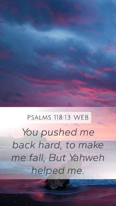 Psalms 118:13 WEB Bible Verse Image