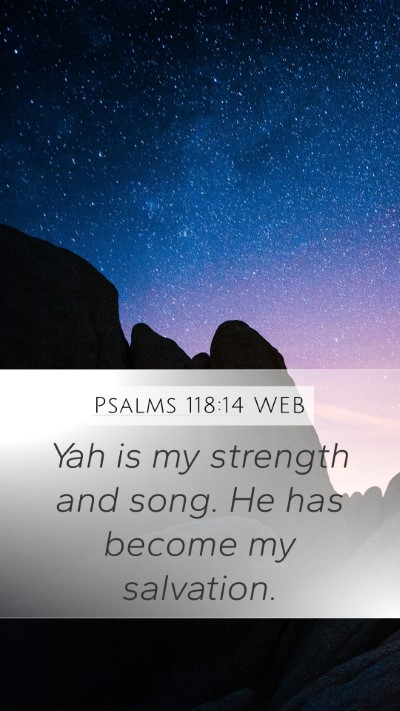 Psalms 118:14 WEB Bible Verse Image