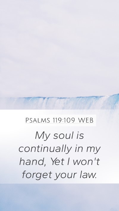Psalms 119:109 WEB Bible Verse Image