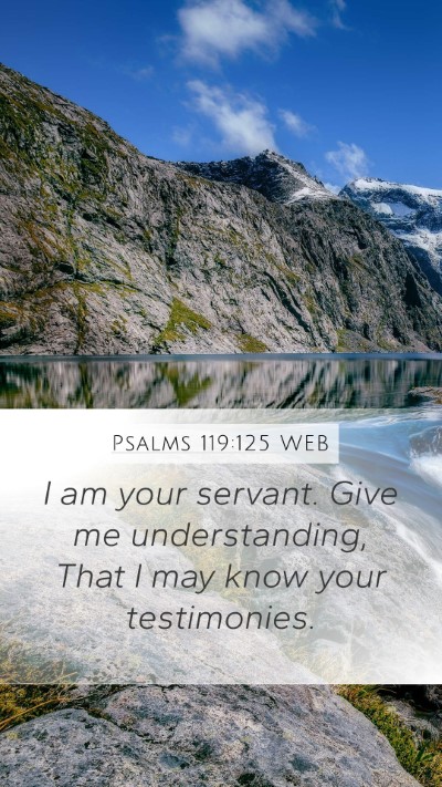 Psalms 119:125 WEB Bible Verse Image
