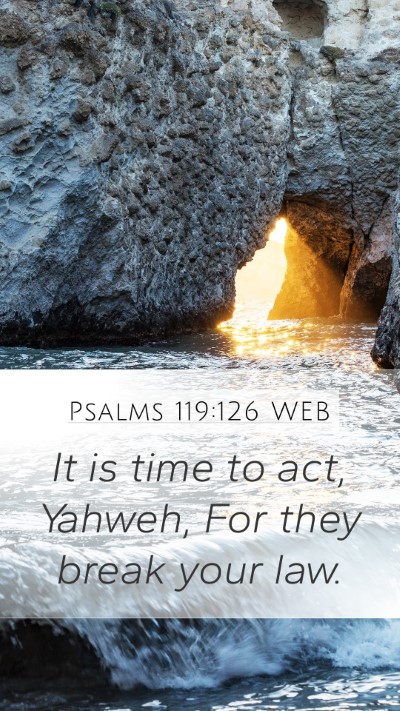 Psalms 119:126 WEB Bible Verse Image