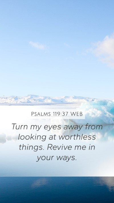 Psalms 119:37 WEB Bible Verse Image