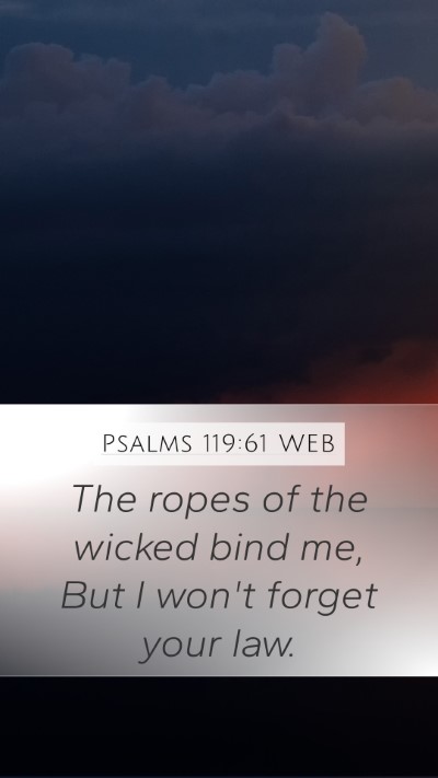 Psalms 119:61 WEB Bible Verse Image