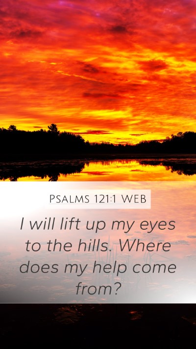 Psalms 121:1 WEB Bible Verse Image