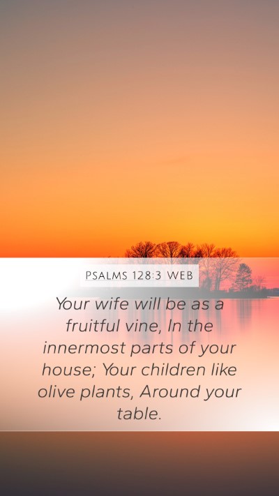 Psalms 128:3 WEB Bible Verse Image