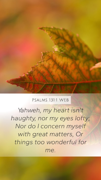 Psalms 131:1 WEB Bible Verse Image