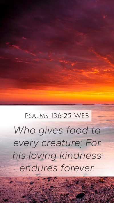 Psalms 136:25 WEB Bible Verse Image