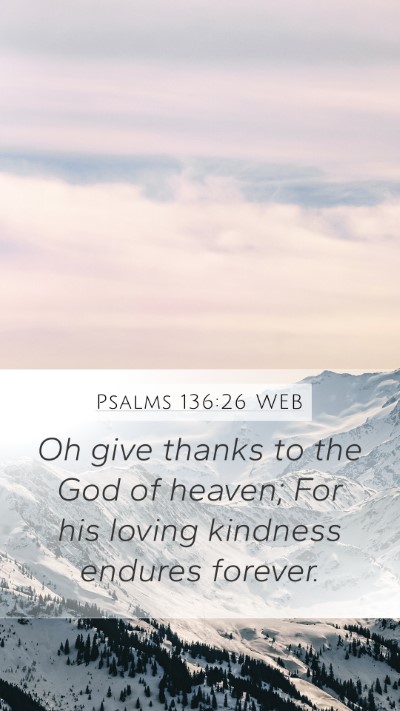 Psalms 136:26 WEB Bible Verse Image