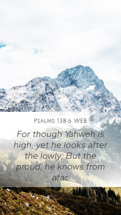 Psalms 138:6 WEB Bible Verse Image