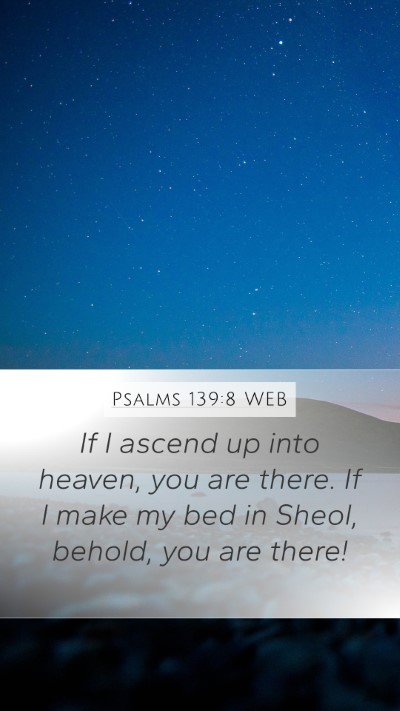 Psalms 139:8 WEB Bible Verse Image