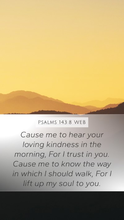 Psalms 143:8 WEB Bible Verse Image