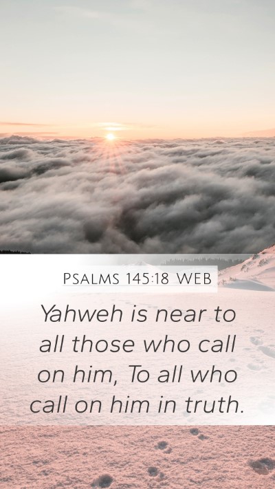 Psalms 145:18 WEB Bible Verse Image