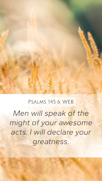 Psalms 145:6 WEB Mobile Phone Wallpaper - Men will speak of the might of your awesome acts. - Mobile Bible Verse Wallpaper