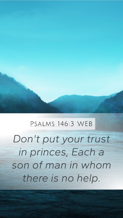 Psalms 146:3 WEB Bible Verse Image