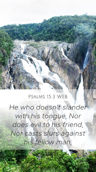 Psalms 15:3 WEB Bible Verse Image