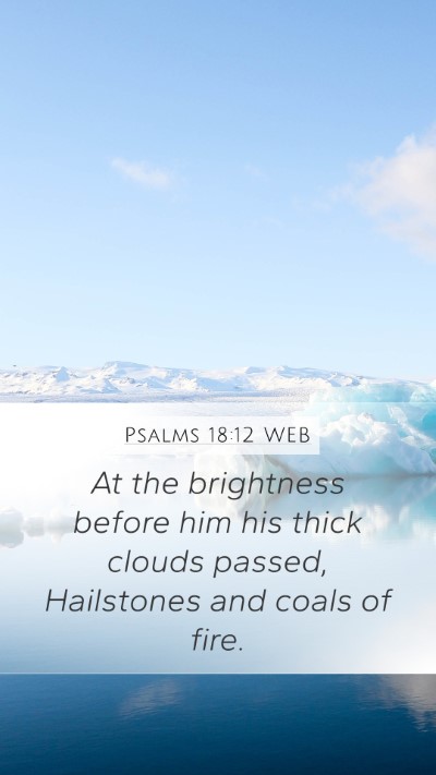 Psalms 18:12 WEB Bible Verse Image