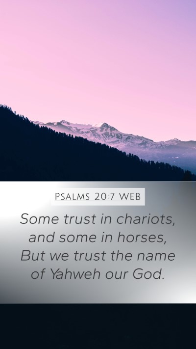 Psalms 20:7 WEB Bible Verse Image
