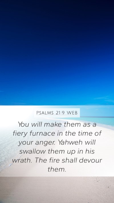 Psalms 21:9 WEB Bible Verse Image