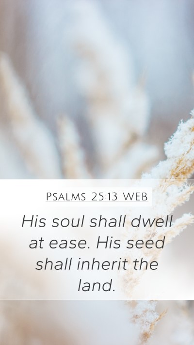 Psalms 25:13 WEB Bible Verse Image