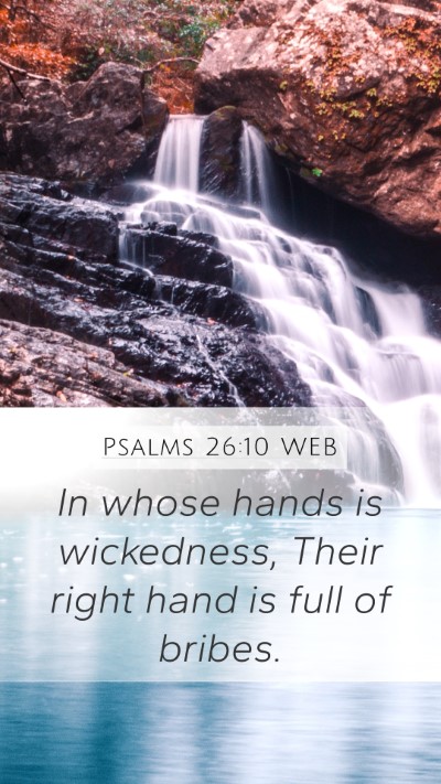 Psalms 26:10 WEB Bible Verse Image