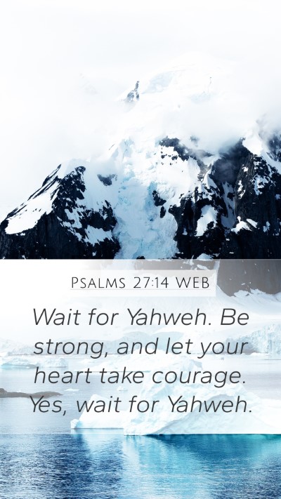Psalms 27:14 WEB Bible Verse Image