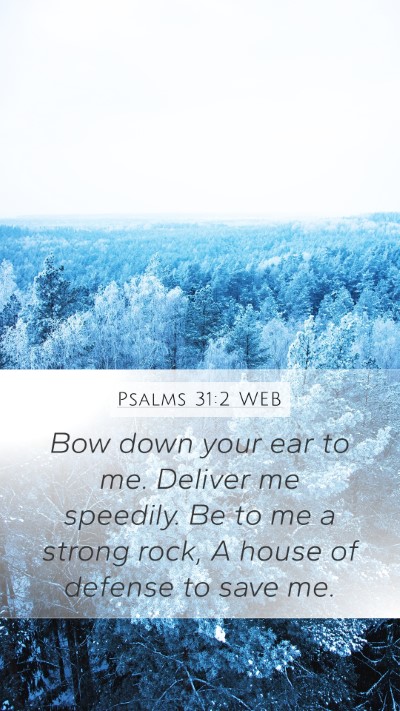 Psalms 31:2 WEB Bible Verse Image
