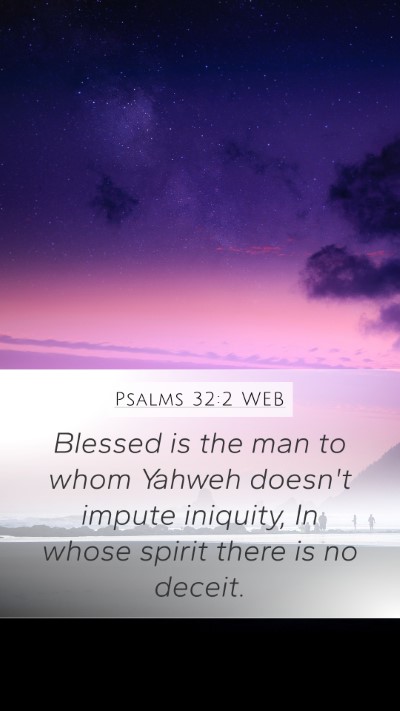 Psalms 32:2 WEB Mobile Phone Wallpaper - Blessed is the man to whom Yahweh doesn't impute - Mobile Bible Verse Wallpaper