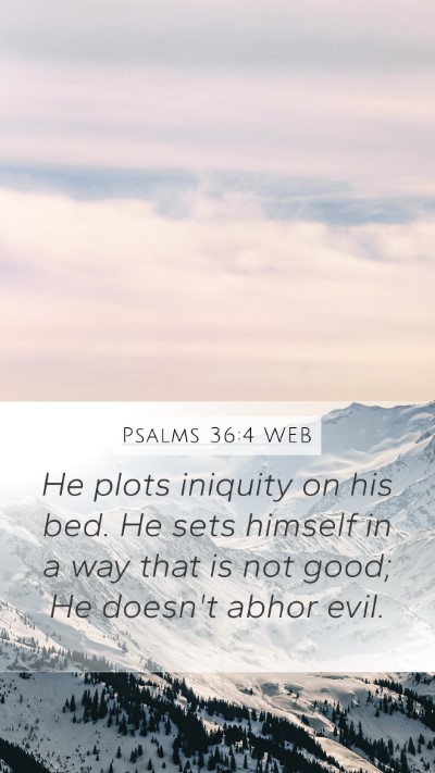 Psalms 36:4 WEB Bible Verse Image