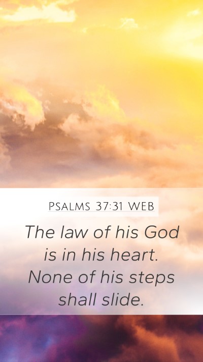 Psalms 37:31 WEB Bible Verse Image