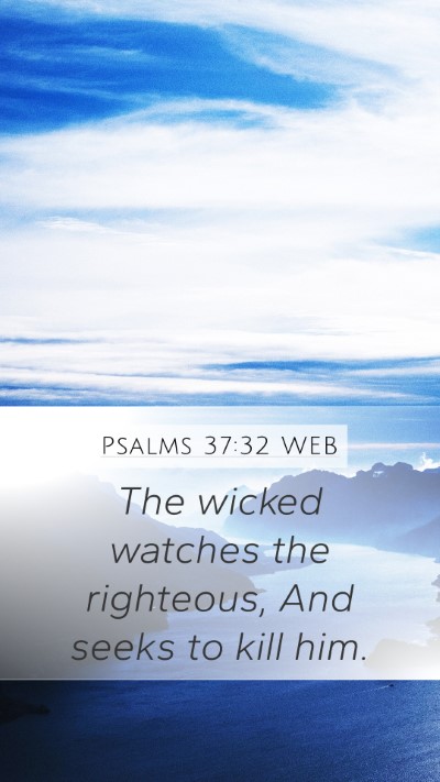 Psalms 37:32 WEB Bible Verse Image