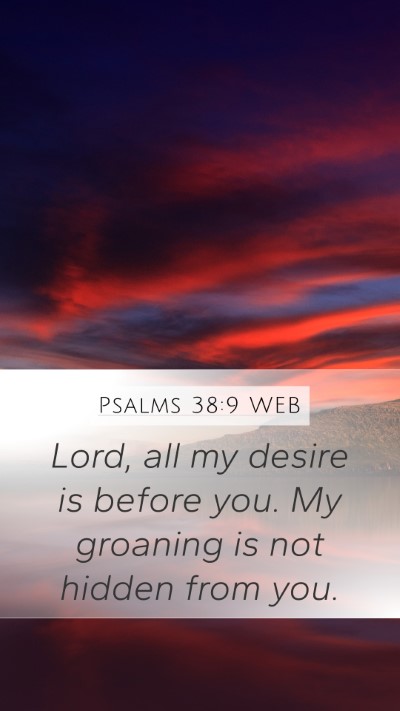 Psalms 38:9 WEB Bible Verse Image