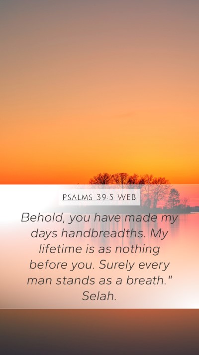 Psalms 39:5 WEB Bible Verse Image