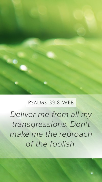 Psalms 39:8 WEB Bible Verse Image